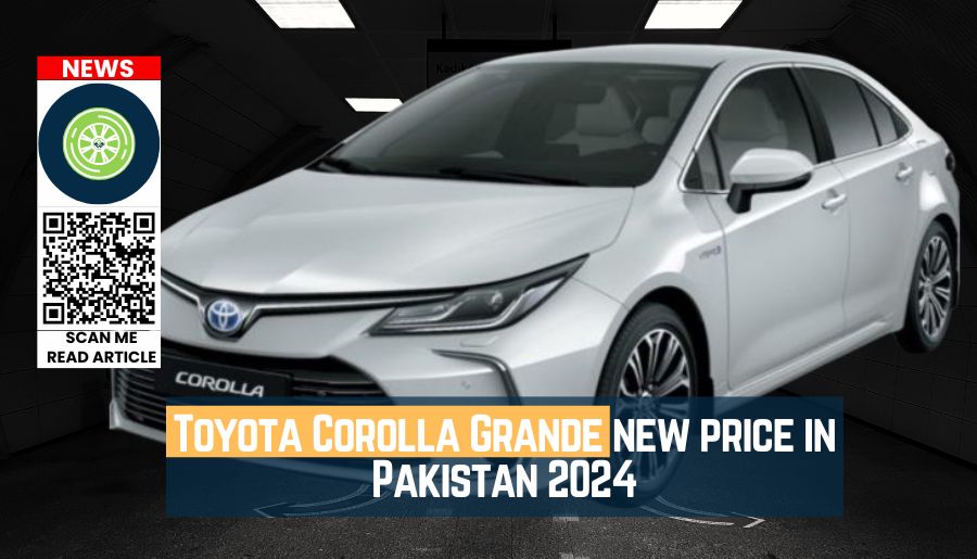Toyota Corolla Grande new price in Pakistan 2024