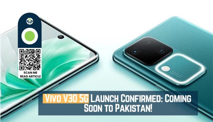 Vivo V30 5G Launch Confirmed Coming Soon to Pakistan!