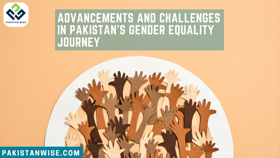 Advancements and Challenges in Pakistan's Gender Equality Journey