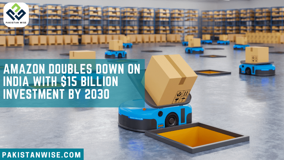 Amazon Doubles Down on India with $15 Billion Investment by 2030