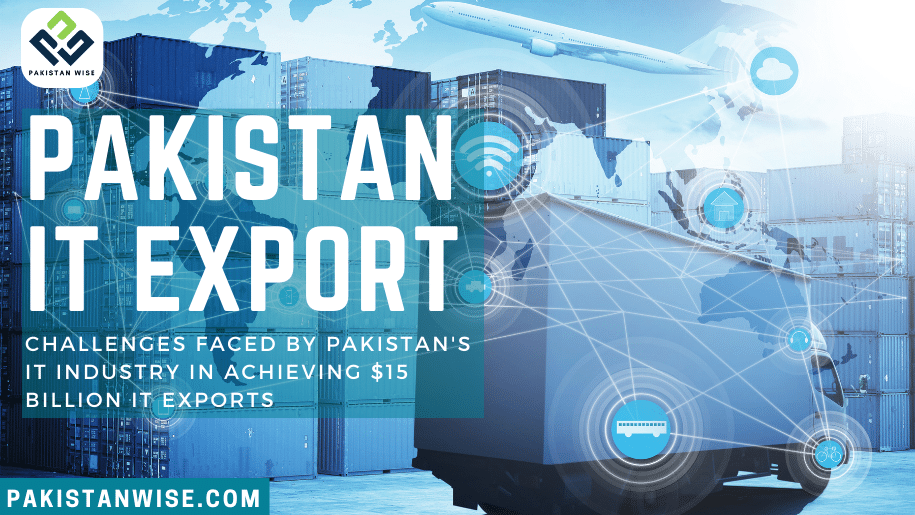 Challenges Faced by Pakistan's IT Industry in Achieving $15 Billion IT Exports