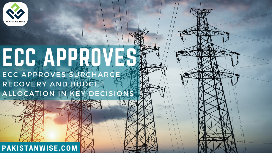 ECC Approves Surcharge Recovery and Budget Allocation in Key Decisions