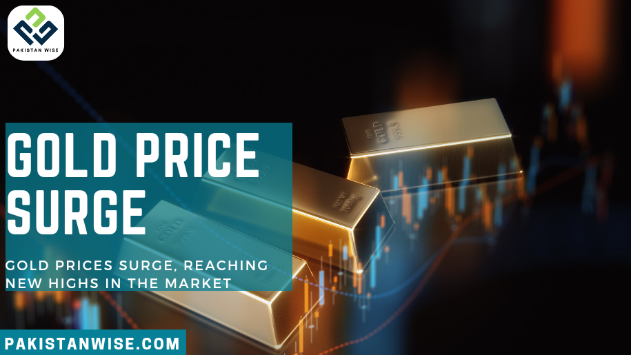 Gold Prices Surge, Reaching New Highs in the Market