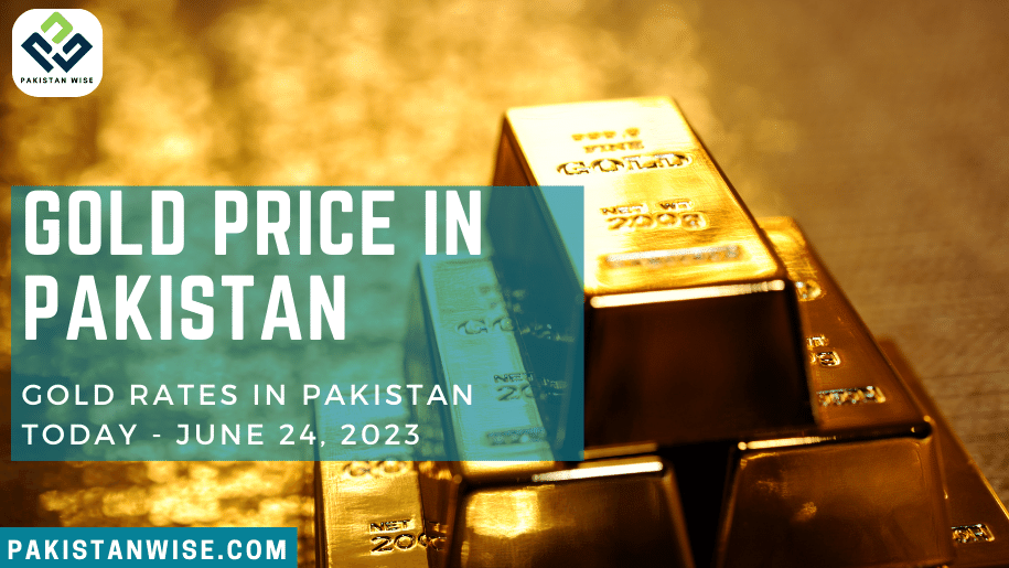 Gold Rates in Pakistan Today - June 24, 2023