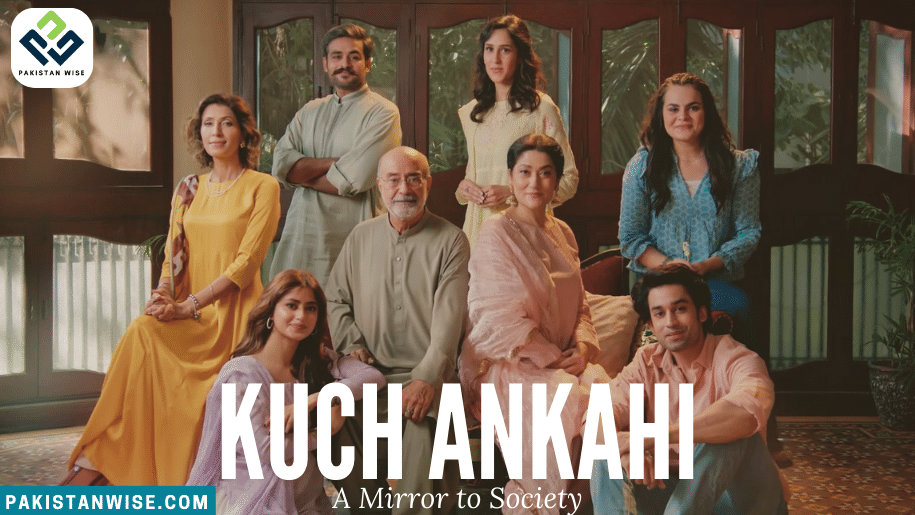 Kuch Ankahi A Pakistani Television Series Unveiling Women's Social Progress