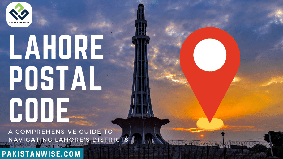Lahore Postal Code A Comprehensive Guide to Navigating Lahore's Districts