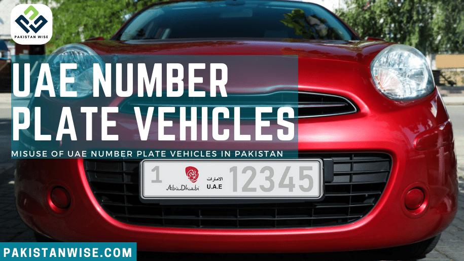 Misuse of UAE Number Plate Vehicles in Pakistan