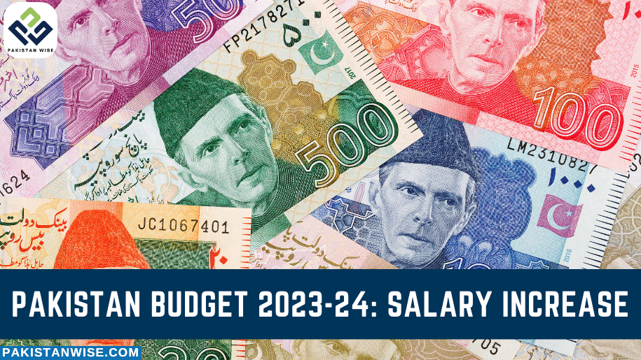 Pakistan Budget 2023-24 Salary Increase
