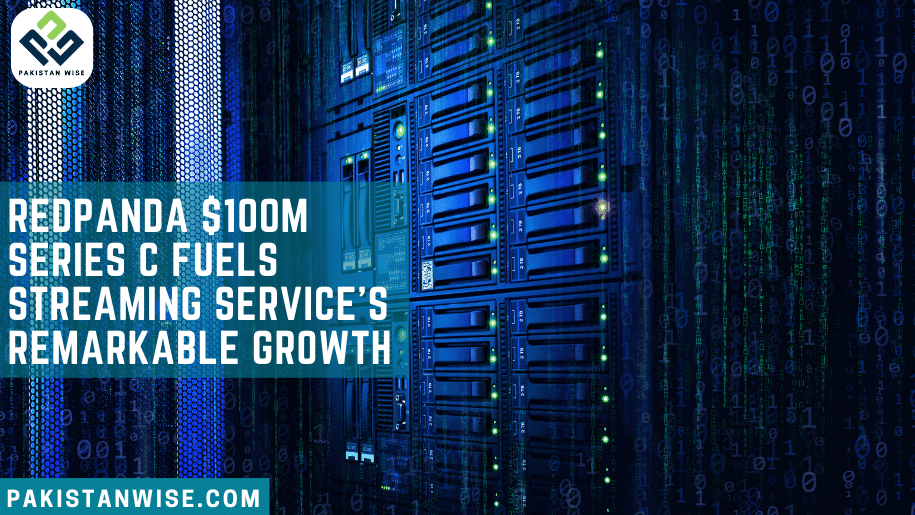 Redpanda $100M Series C Fuels Streaming Service's Remarkable Growth