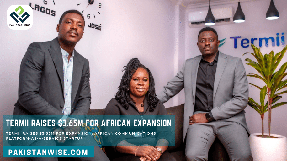 Termii Raises $3.65M for Expansion African Communications Platform-as-a-Service Startup