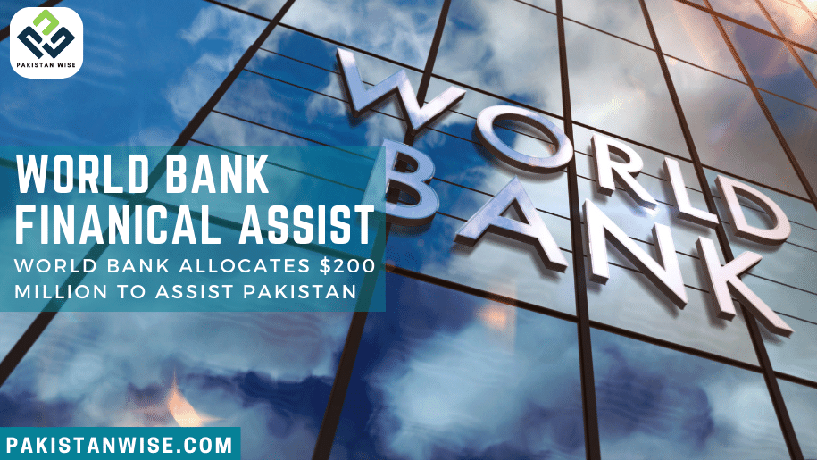 World Bank Allocates $200 Million to Assist Pakistan