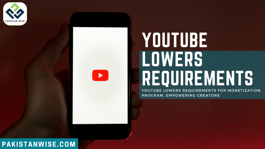YouTube Lowers Requirements for Monetization Program, Empowering Creators