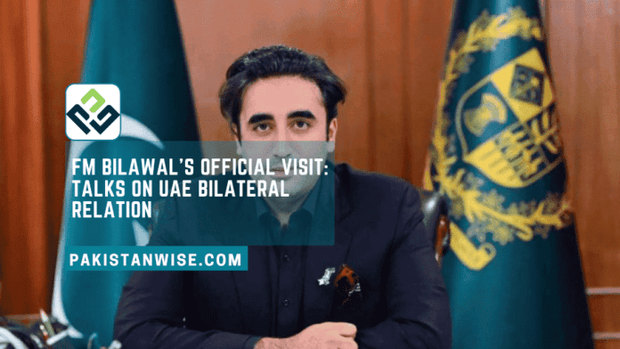 FM Bilawal's Official Visit Talks on UAE Bilateral Relation