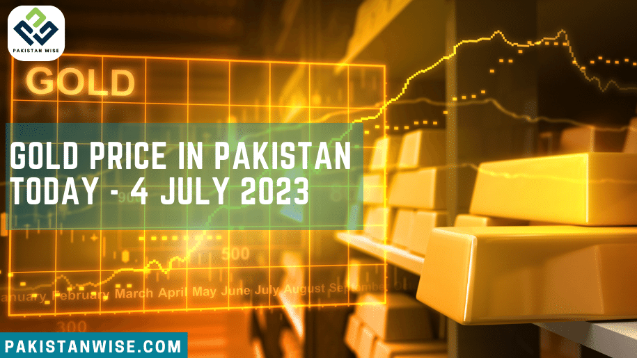 Gold Price in Pakistan Today - 4 July 2023