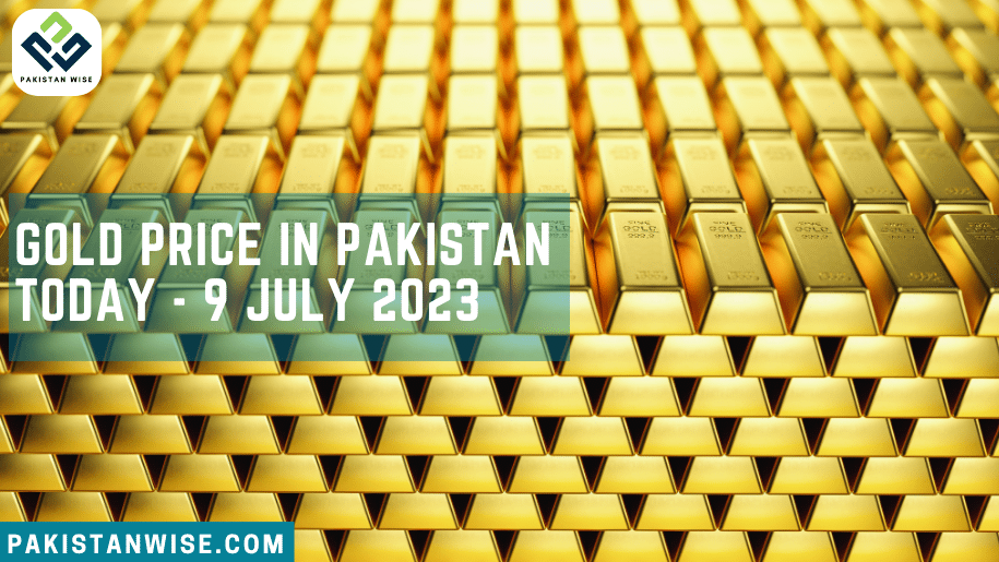 Gold Price in Pakistan Today - 9 July 2023