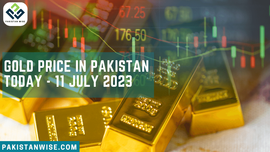 Gold Price in Pakistan Today – 11 July 2023