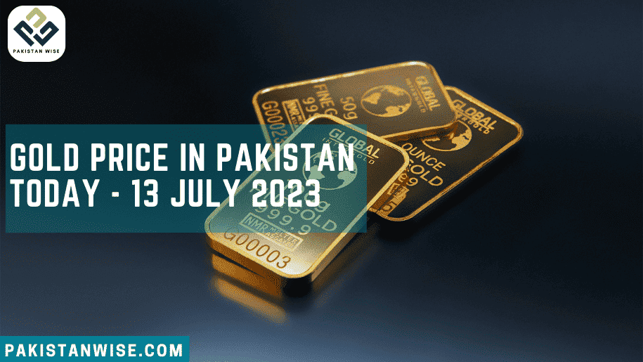 Gold Price in Pakistan Today – 13 July 2023