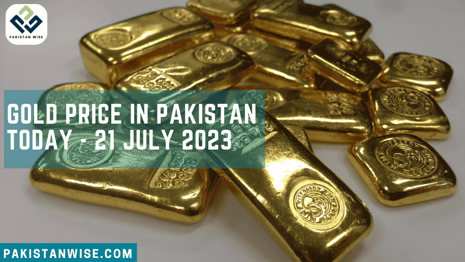 Gold Price in Pakistan Today – 21 July 2023