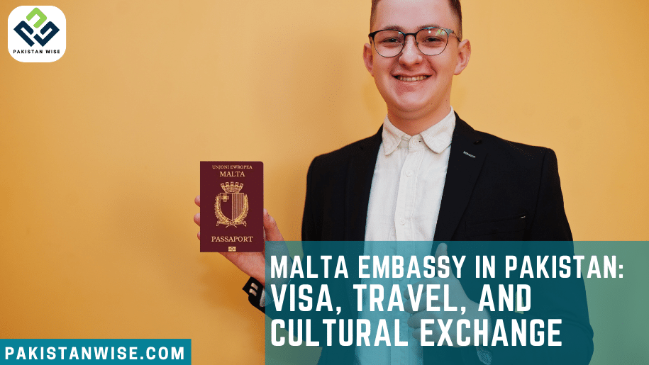 Malta Embassy in Pakistan: Visa, Travel, and Cultural Exchange