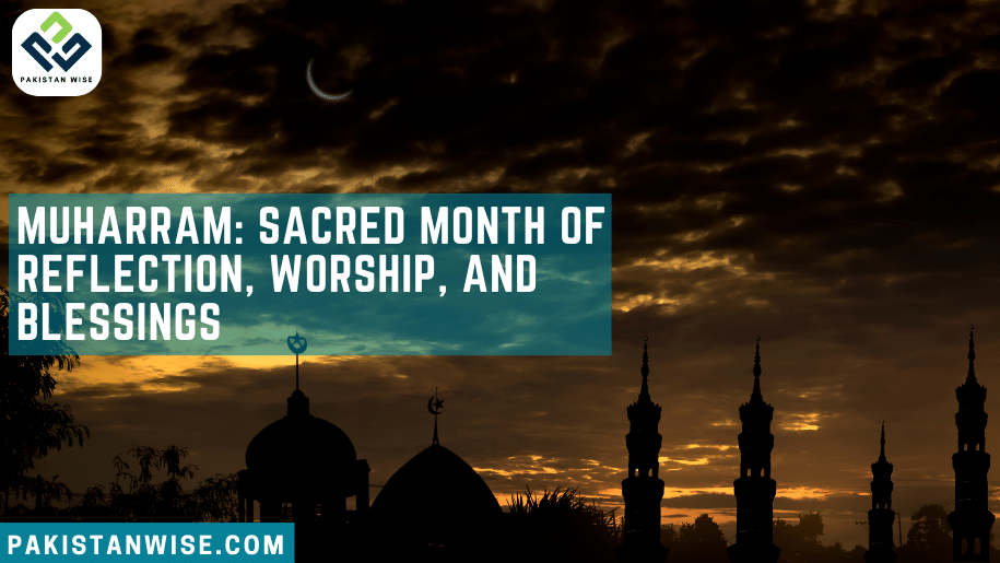 Muharram: Sacred Month of Reflection, Worship, and Blessings