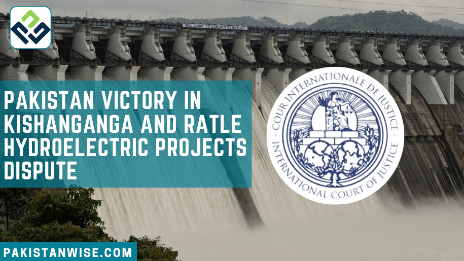 Pakistan Victory in Kishanganga and Ratle Hydroelectric Projects Dispute