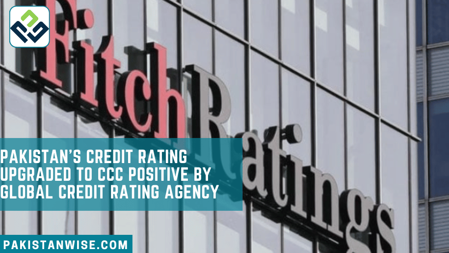 Pakistan's Credit Rating Upgraded to CCC Positive by Global Credit Rating Agency