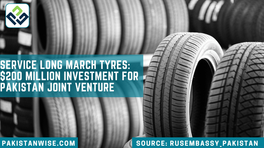 Service Long March Tyres: $200 Million Investment for Pakistan Joint Venture