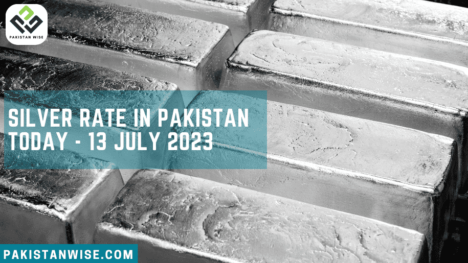 Silver Rate in Pakistan Today - 13 July 2023