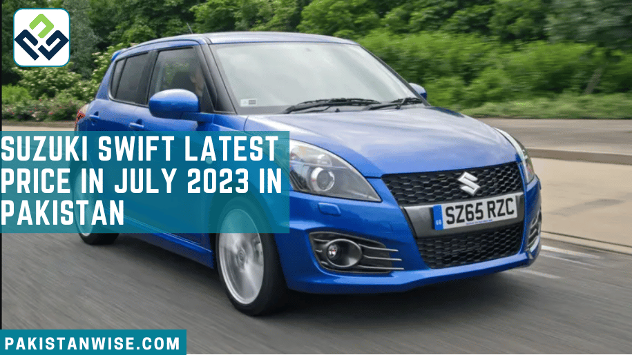 Suzuki Swift Latest Price in July 2023 in Pakistan