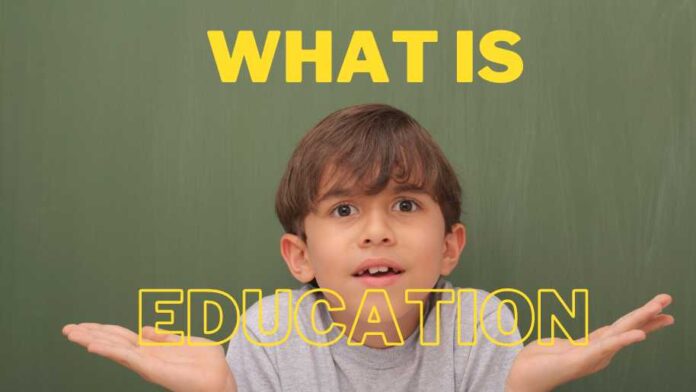 What is Education Student is asking What is Education