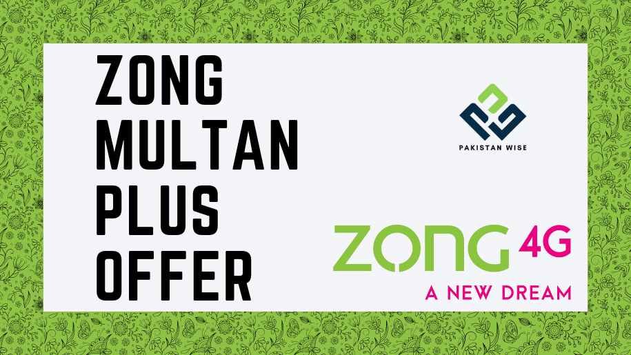 Zong Multan Plus Offer - Pakistan Wise