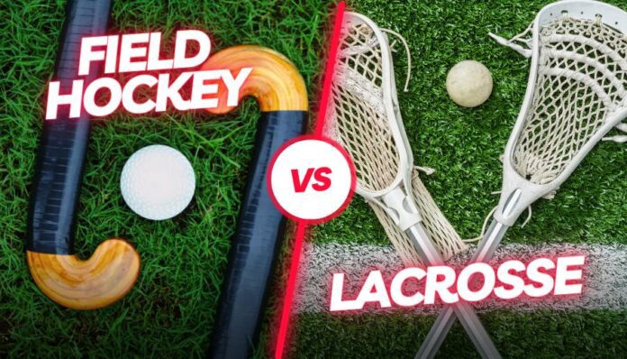 Differences between Field Hockey vs. Lacrosse