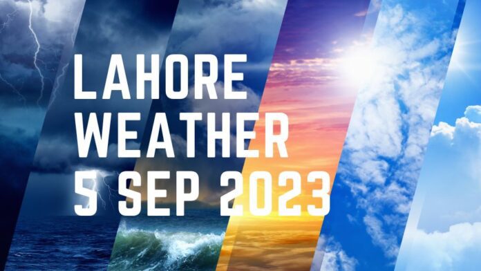 Lahore Weather 5 Sep 2023