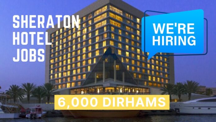 Sheraton Hotel Jobs in the UAE