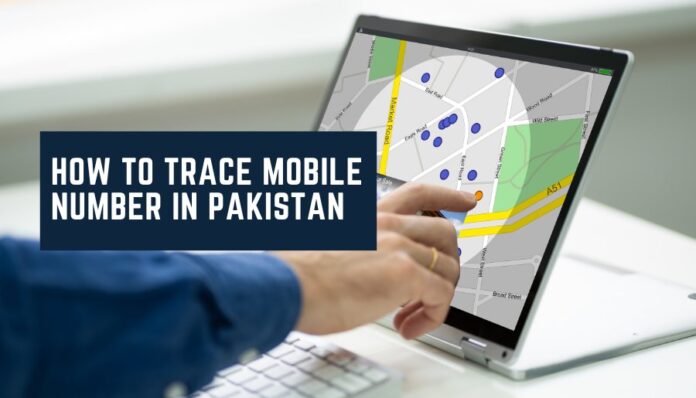 How to Trace Mobile Number in Pakistan