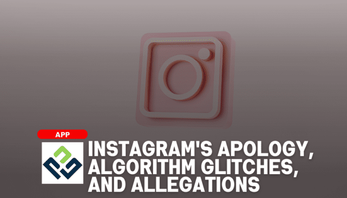 Instagram's Apology, Algorithm Glitches, and Allegations