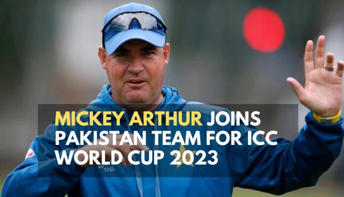 Mickey Arthur Joins Pakistan Team for ICC World Cup 2023
