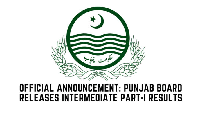 Official Announcement: Punjab Board Releases Intermediate Part-I Results