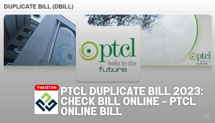 PTCL Duplicate Bill 2023 Check Bill online - PTCL Online Bill