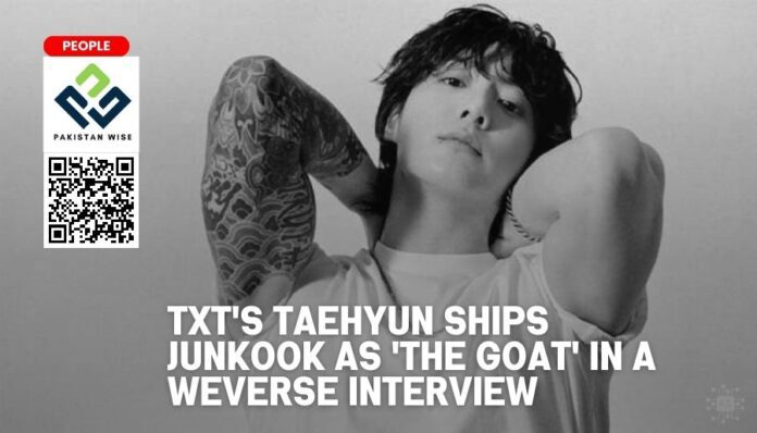 TXT's Taehyun ships Junkook as 'the GOAT' in a Weverse interview