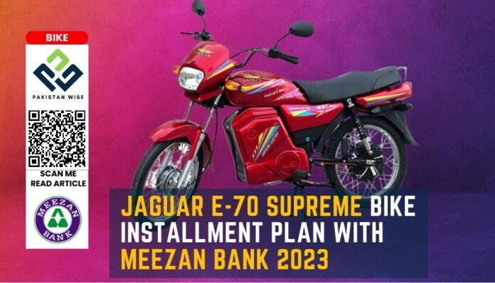 Jaguar E-70 Supreme Bike Installment Plan with Meezan Bank 2023