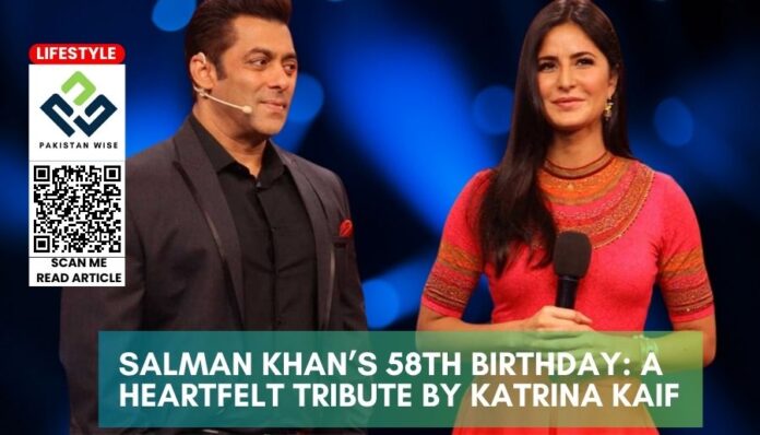 Salman Khan’s 58th Birthday A Heartfelt Tribute by Katrina Kaif