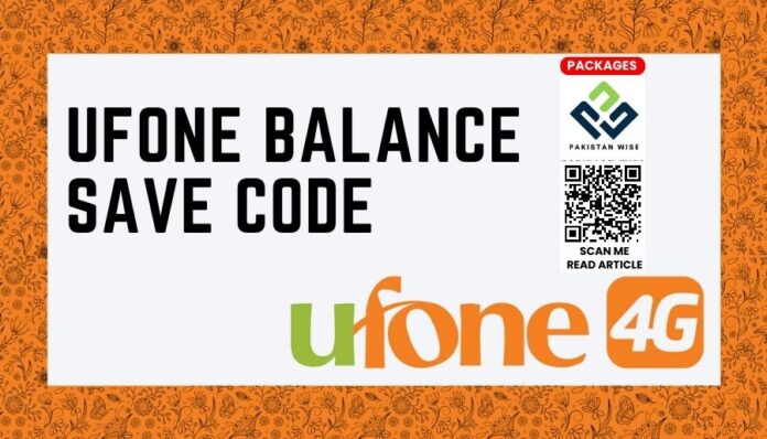 ufone balance save code