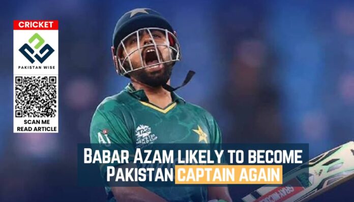Babar Azam likely to become Pakistan captain again