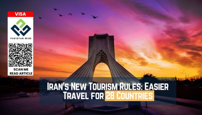 Iran's New Tourism Rules Easier Travel for 28 Countries