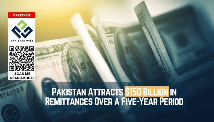 Pakistan $150 Billion in Remittances Over a Five-Year Period