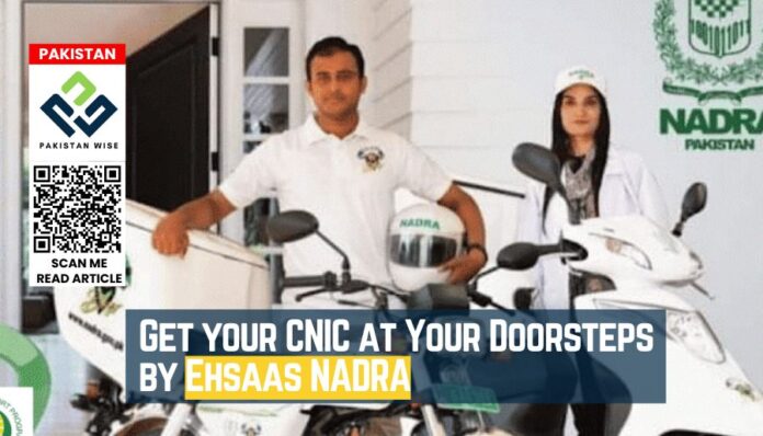 Get your CNIC at Your Doorsteps by Ehsaas NADRA