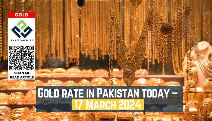 Gold rate in Pakistan today – 17 March 2024