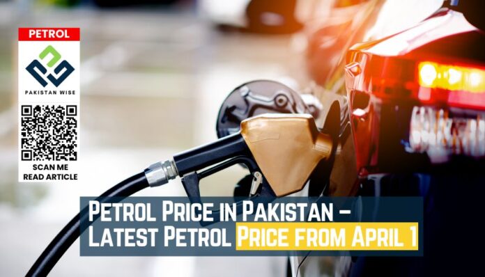 Petrol Price in Pakistan – Latest Petrol Price from April 1