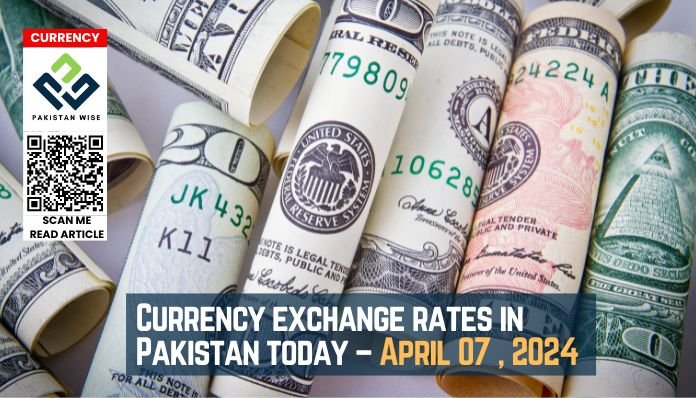 Today Currency Exchange Rates in Pakistan 7 April 2024 - Pakistan Wise